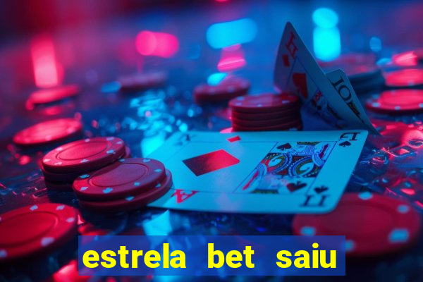 estrela bet saiu do ar